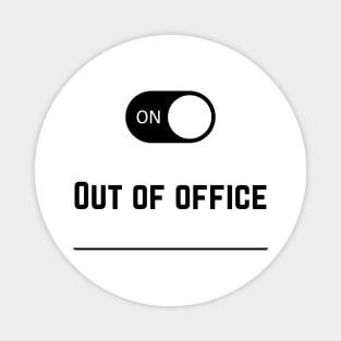 Out Of Office Magnet